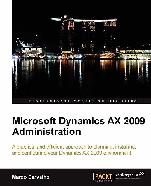 Buy Microsoft Dynamics Ax 2009 Administration (English, Marco Carvalho) — BookShops.in