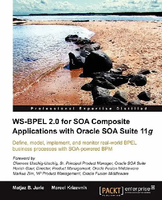 Buy Ws-Bpel 2.0 for Soa Composite Applications with Oracle Soa Suite 11g (English, Matjaz B. Juric | Marcel Krizevnik) — BookShops.in