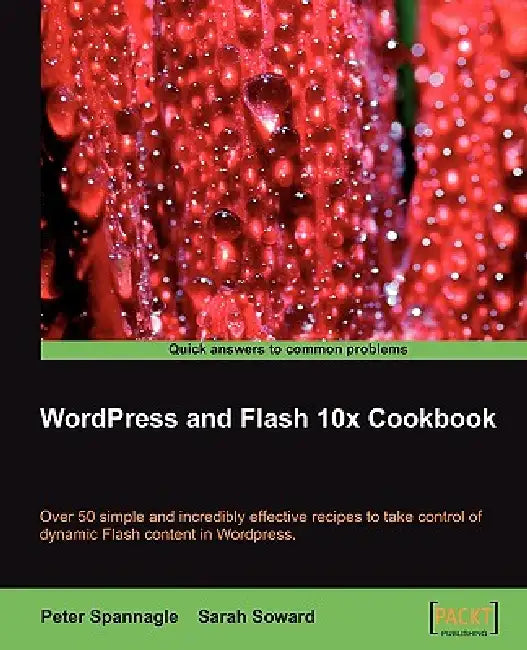 Buy Wordpress and Flash 10x Cookbook (English, Sarah Soward | Peter Spannagle) — BookShops.in