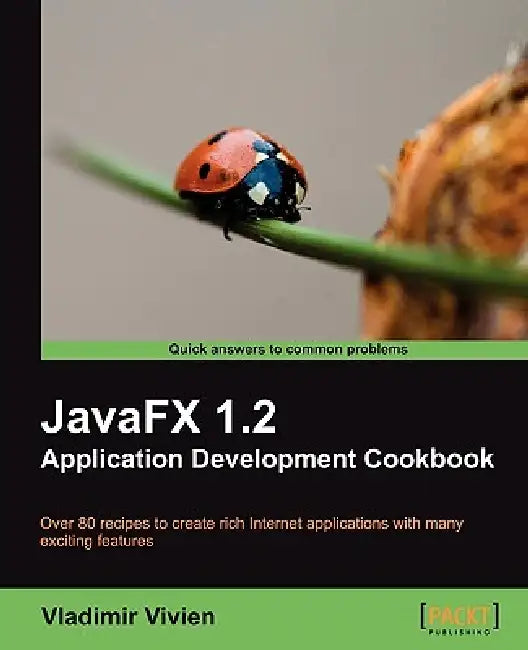 Buy Javafx 1.2 Application Development Cookbook (English, Vladimir Vivien) β BookShops.in