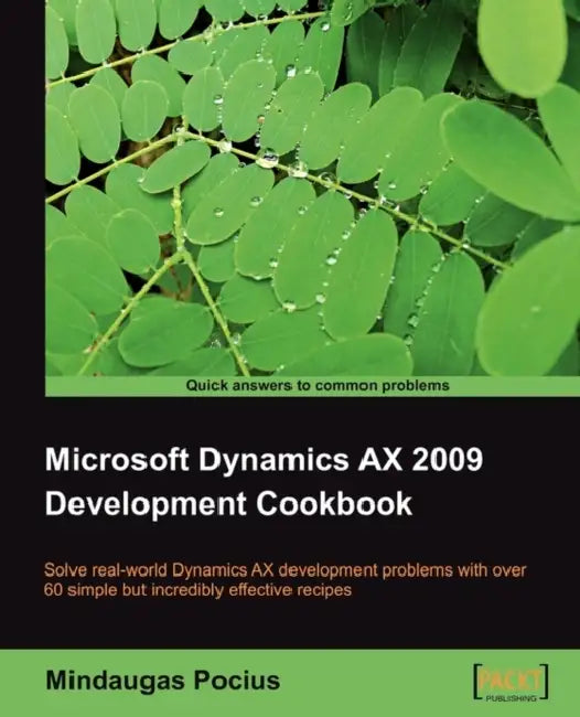 Buy Microsoft Dynamics Ax 2009 Development Cookbook (English, Mindaugas Pocius) — BookShops.in
