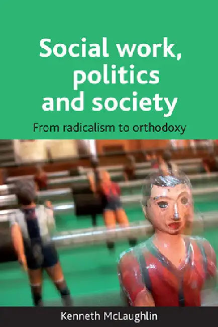 Buy Social Work, Politics and Society (English, Kenneth McLaughlin) — BookShops.in
