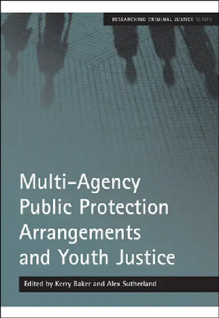 Buy Multi-Agency Public Protection Arrangements and Youth Justice (English, Kerry Baker | Alex Sutherland) — BookShops.in