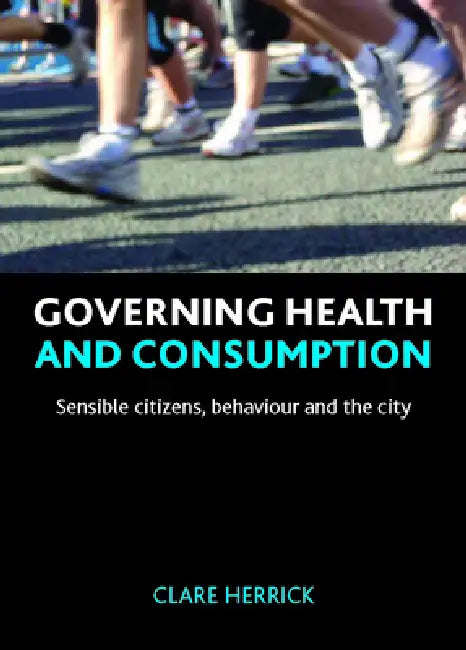 Buy Governing Health and Consumption (English, Clare Herrick) — BookShops.in