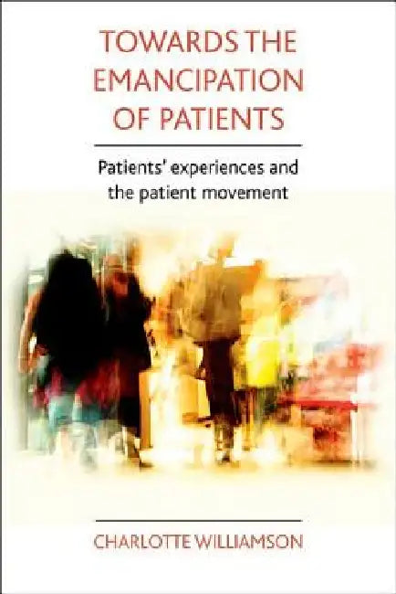 Buy Towards the Emancipation of Patients (English, Charlotte Williamson) — BookShops.in
