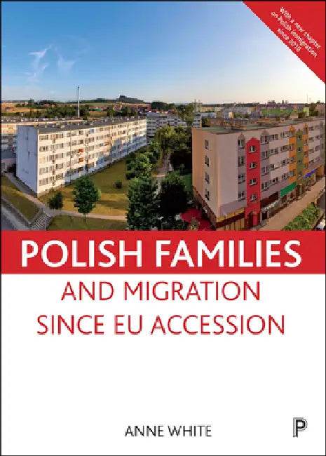 Buy Polish Families and Migration Since EU Accession (English, Anne White) — BookShops.in