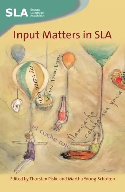 Buy Input Matters in Sla (English, Thorsten Piske | Martha Young-Scholten) — BookShops.in