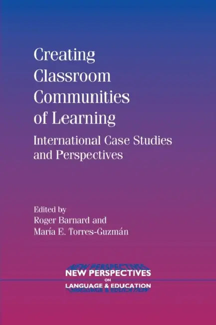 Buy Creating Classroom Communities of Learning (English, Roger Barnard | María E. Torres-Guzmán) — BookShops.in