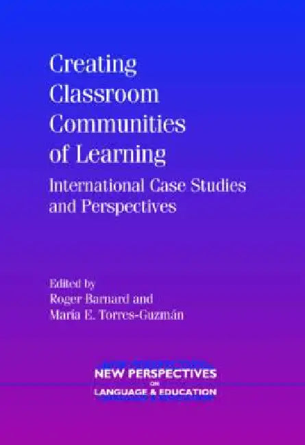 Buy Creating Classroom Communities of Learning (English, Roger Barnard | María E. Torres-Guzmán) — BookShops.in