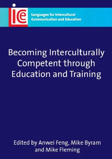 Buy Becoming Interculturally Competent Through Education and Training (English, Anwei Feng | Michael Byram | Mike Fleming) — BookShops.in