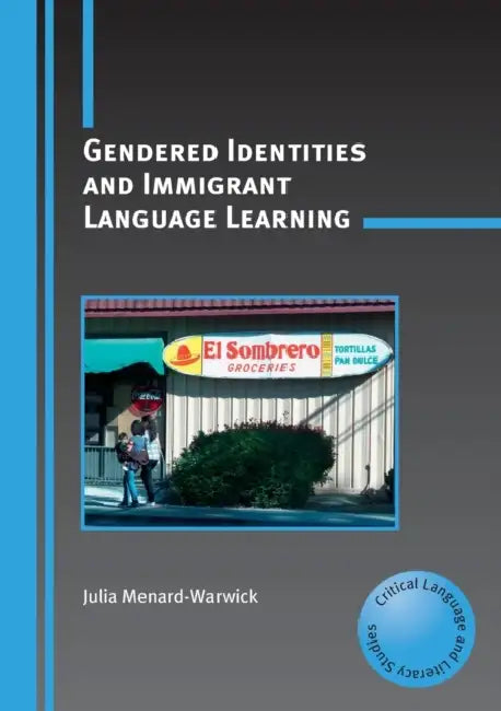 Buy Gendered Identities and Immigrant Language Learning (English, Julia Menard-Warwick) — BookShops.in