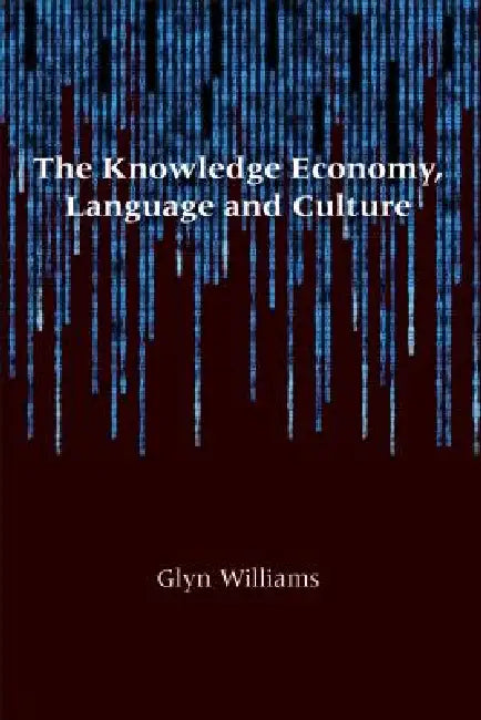 Buy The Knowledge Economy, Language and Culture (English, Glyn Williams) — BookShops.in
