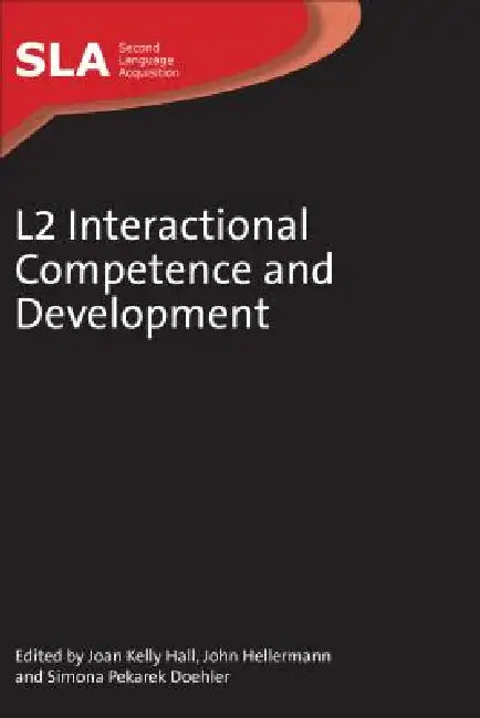 Buy L2 Interactional Competence and Development (English, Joan Kelly Hall | John Hellermann | Simona Pekarek Doehler) — BookShops.in