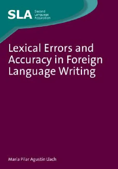 Buy Lexical Errors and Accuracy in Foreign Language Writing (English, María del Pilar Agustín Llach) — BookShops.in