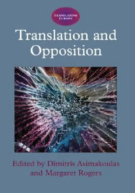 Buy Translation and Opposition, 4 (English, Dimitris Asimakoulas | Margaret Rogers) — BookShops.in