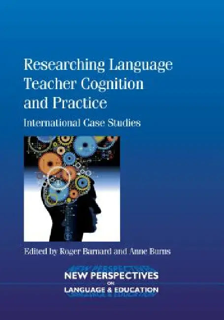 Buy Researching Language Teacher Cognition and Practice (English, Roger Barnard | Anne Burns) — BookShops.in