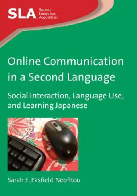 Buy Online Communication in a Second Language (English, Sarah E. Pasfield-Neofitou) — BookShops.in
