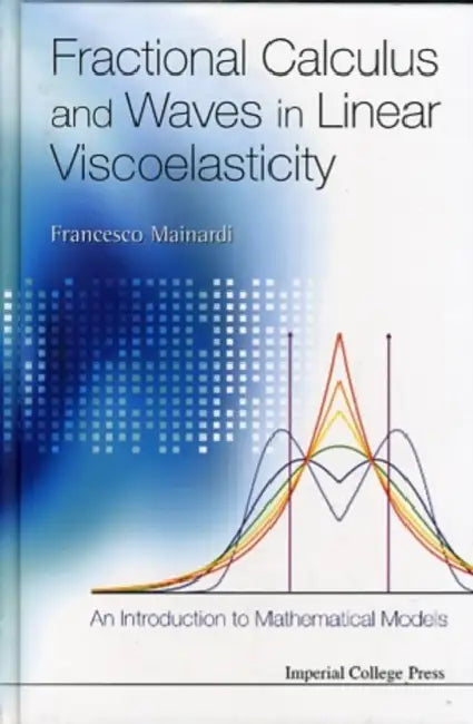 Buy Fractional Calculus and Waves in Linear Viscoelasticity (English, Francesco Mainardi) — BookShops.in