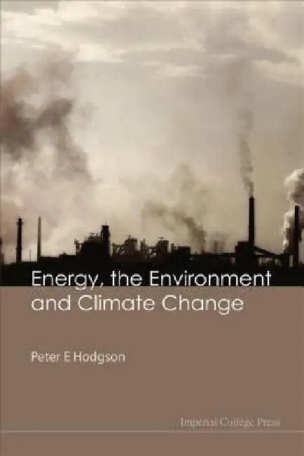 Buy Energy, the Environment & Climate Change (English, Hodgson Peter E) — BookShops.in