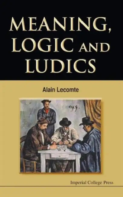 Buy Meaning, Logic & Ludics (English, Alain Lecomte) — BookShops.in