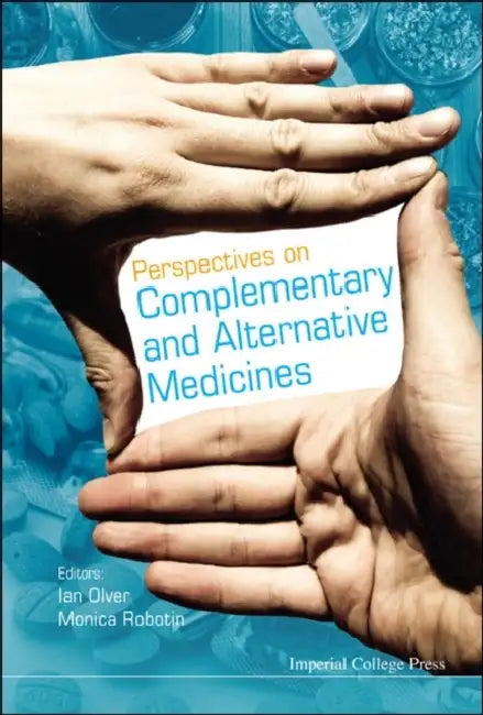 Buy Perspectives on Complementary and Alternative Medicines | by Monica Robotin | Ian N. Olver | Imperial College Press | by Monica Robotin | Ian N. Olver | Imperial College Press | by Monica Robotin | Ian N. Olver | Imperial College Press | by Monica Robotin | Ian N. Olver | Imperial College Press | by Monica Robotin | Ian N. Olver | Imperial College Press | by Monica Robotin | Ian N. Olver | Imperial College Press | by Monica Robotin | Ian N. Olver | Imperial College Press | by Monica Robotin | Ia — BookShops.in
