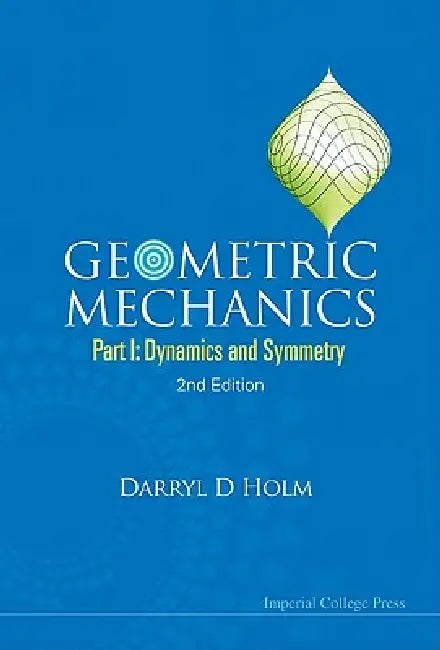 Buy Geometric Mechanics (Part I),2ed (English, Holm Darryl D) — BookShops.in