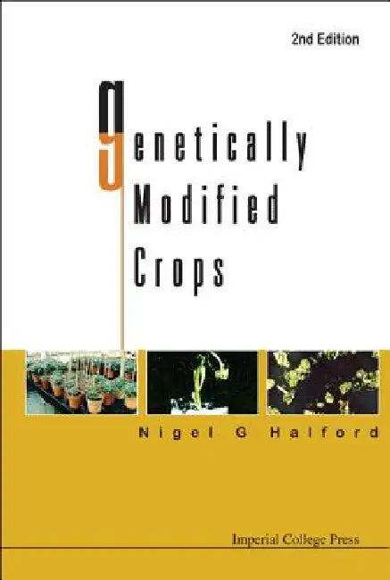 Buy Genetically Modified Crops, 2nd Edition (English, Halford Nigel G) — BookShops.in