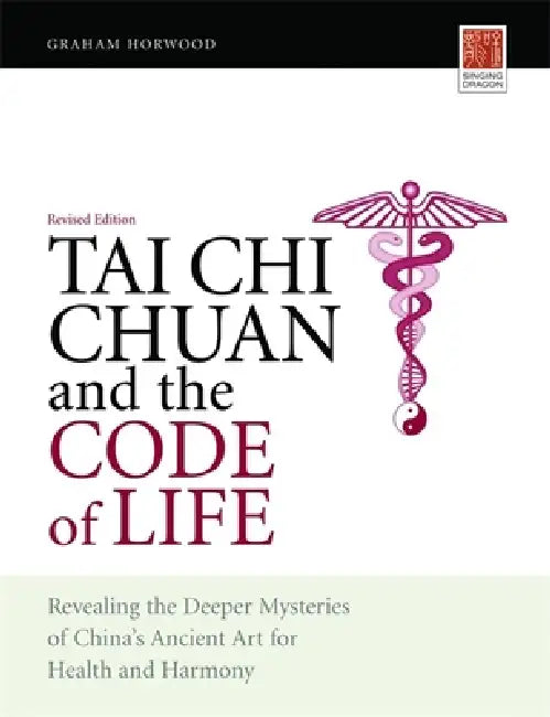 Buy Tai CHI Chuan and the Code of Life (English, Graham Horwood) — BookShops.in