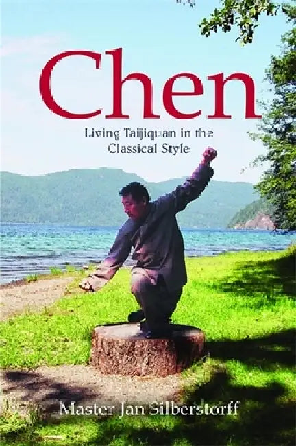 Buy Chen: Living Taijiquan in the Classical Style (English, Jan Silberstorff) โ BookShops.in