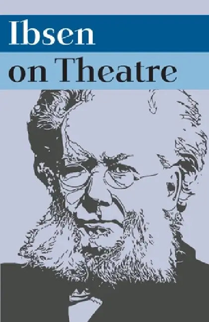 Buy Ibsen on Theatre (English, Frode Hellan | Julie Holledge | Richard Eyre) — BookShops.in