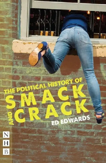 Buy The Political History of Smack and Crack (English, Ed Edwards) — BookShops.in