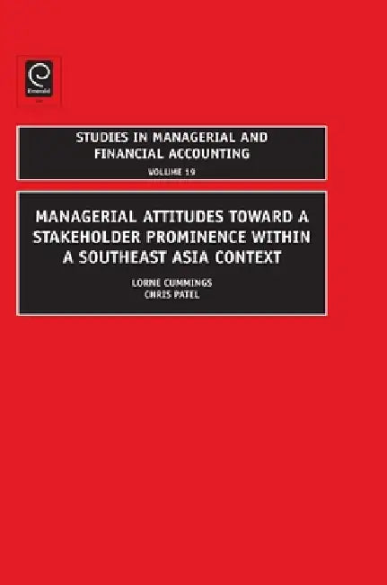Buy Managerial Attitudes Toward a Stakeholder Prominence Within a Southeast Asia Context (English, Lorne Cummings | Christopher Patel) — BookShops.in