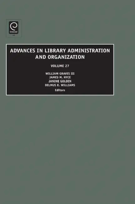 Buy Advances in Library Administration and Organization (English, Janine Golden | William Graves | James M. Nyce) — BookShops.in
