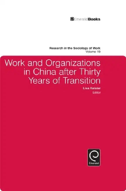 Buy Work and Organizations in China After Thirty Years of Transition (English, Lisa Keister) — BookShops.in