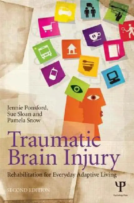 Buy Traumatic Brain Injury (English, Jennie Ponsford | Sue Sloan | Pamela Snow) — BookShops.in