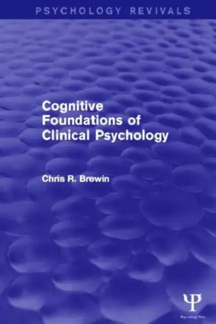 Buy Cognitive Foundations of Clinical Psychology (English, Chris R. Brewin) — BookShops.in