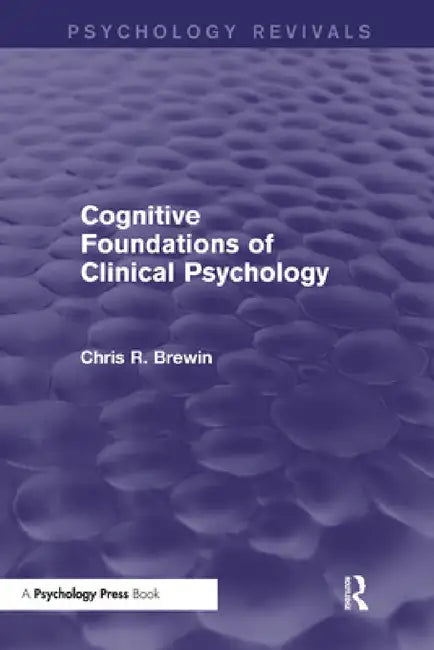 Buy Cognitive Foundations of Clinical Psychology (Psychology Revivals) (English, Chris R. Brewin) — BookShops.in