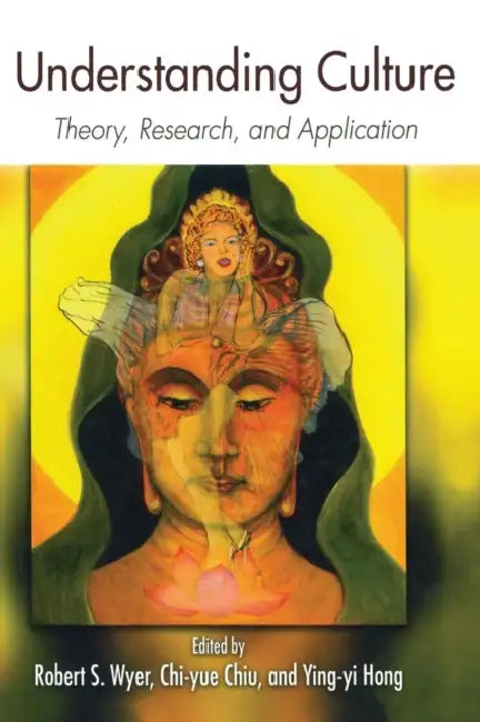 Buy Understanding Culture (English, Robert S. Wyer | Chi-Yue Chiu | Ying-Yi Hong) — BookShops.in