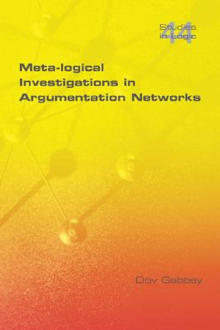 Buy Meta-Logical Investigations in Argumentation Networks (English, Dov M. Gabbay) โ BookShops.in