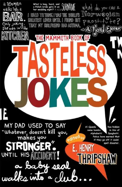 Buy The Mammoth Book of Tasteless Jokes (English, E. Henry Thripshaw) — BookShops.in