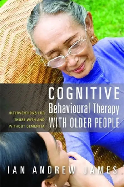 Buy Cognitive Behavioural Therapy with Older People (English, Ian Andrew James) — BookShops.in