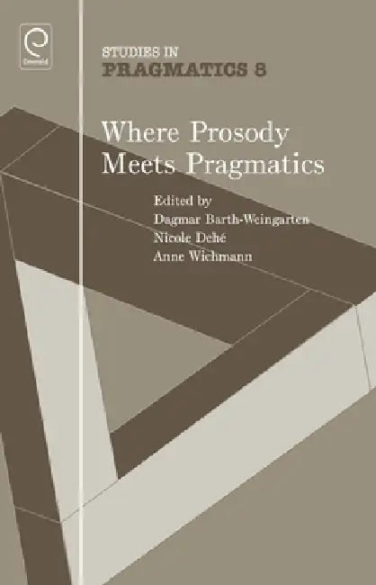 Buy Where Prosody Meets Pragmatics (English, Dagmar Barth-Weingarten | Nicole Dehé | Anne Wichmann) — BookShops.in