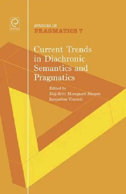 Buy Current Trends in Diachronic Semantics and Pragmatics (English, Maj-Britt Mosegaard Hansen | Jacqueline Visconti) — BookShops.in