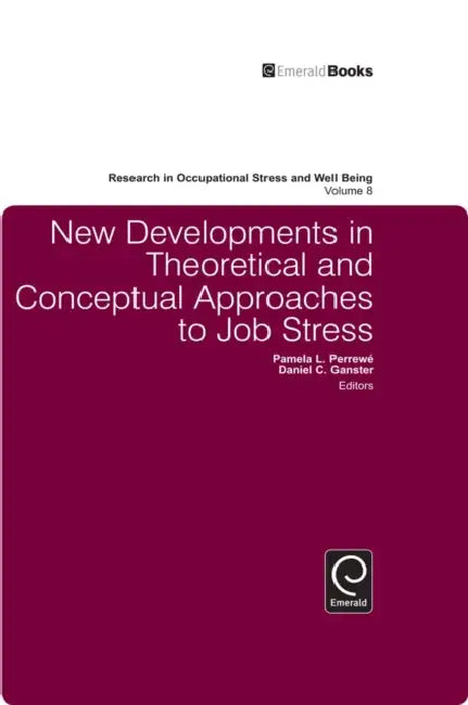 Buy New Developments in Theoretical and Conceptual Approaches to Job Stress (English, Daniel C. Ganster | Pamela L. Perrewé) — BookShops.in