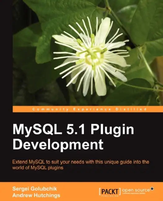 Buy MySQL 5.1 Plugin Development (English, Andrew Hutchings | Sergei Golubchik) — BookShops.in