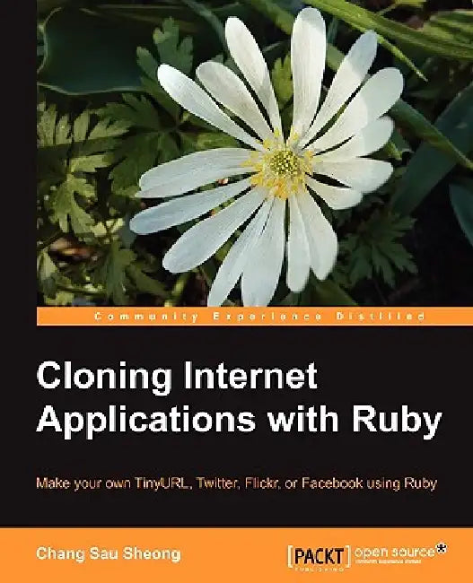Buy Cloning Internet Applications with Ruby (English, Chang Sau Sheong) — BookShops.in