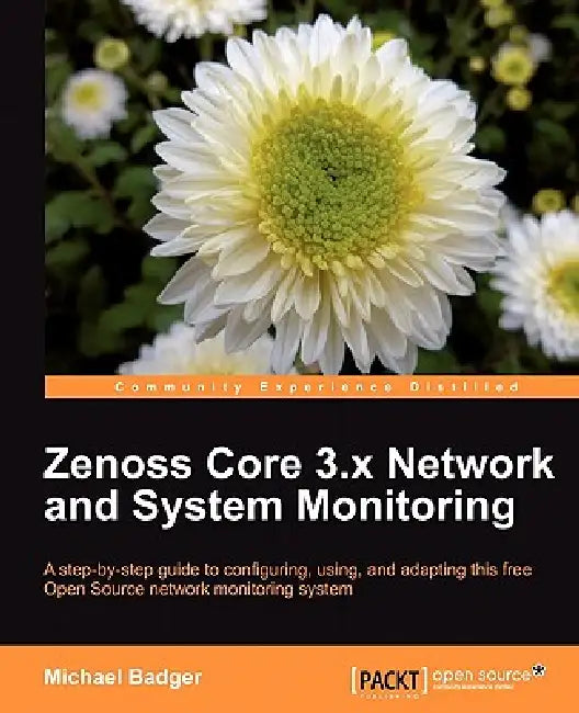 Buy Zenoss 2.5 Core Network and System Monitoring (English, Michael Badger) — BookShops.in