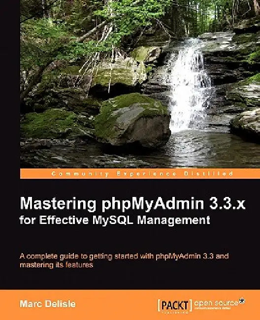 Buy Mastering Phpmyadmin 3.3.X for Effective MySQL Management (English, Marc Delisle) — BookShops.in