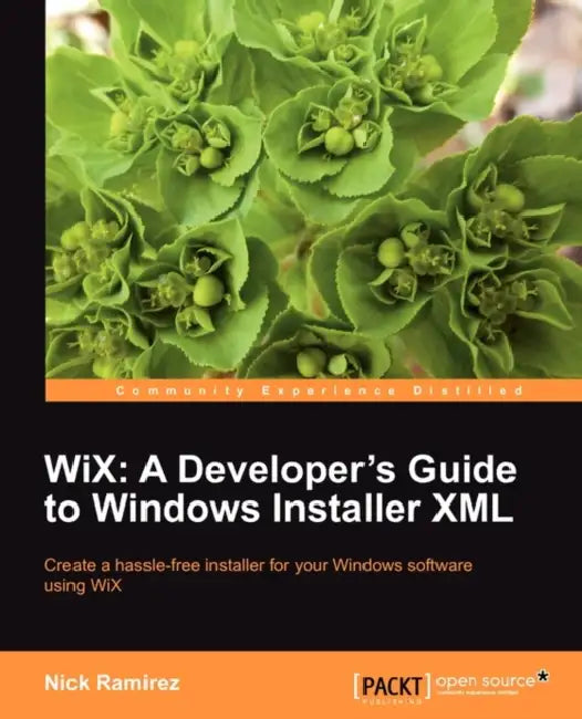 Buy Wix: A Developer's Guide to Windows Installer XML (English, Nick Ramirez) — BookShops.in