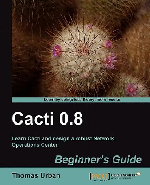 Buy Cacti 0.8 Beginner's Guide (English, Thomas Urban) — BookShops.in